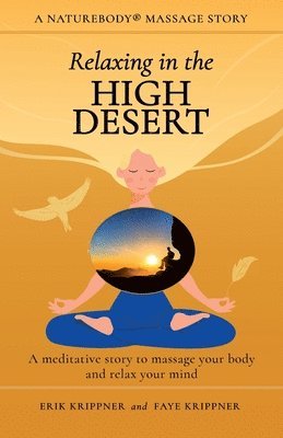 Relaxing in the High Desert: A meditative story to massage your body and relax your mind