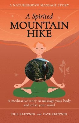 A Spirited Mountain Hike: A meditative story to massage your body and relax your mind 1