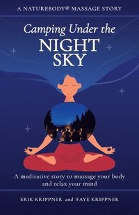 bokomslag Camping Under the Night Sky: A meditative story to massage your body and relax your mind