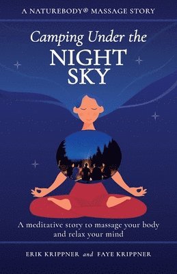 bokomslag Camping Under the Night Sky: A meditative story to massage your body and relax your mind