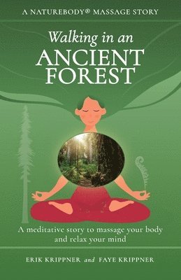 Walking in an Ancient Forest: A meditative story to massage your body and relax your mind