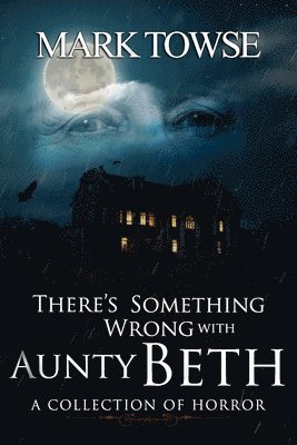 There's Something Wrong with Aunty Beth 1