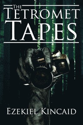Ezekiel Kincaid - Tetromet Tapes, Häftad