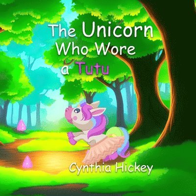 Unicorn Who Wore a Tutu