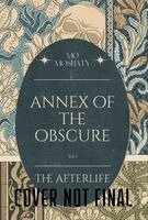 Mo Moshaty - Annex of the Obscure: The Afterlife Volume 1, Häftad