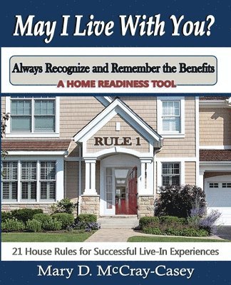 May I Live with You? Rule 1 - Always Recognize and Remember the Benefits 1