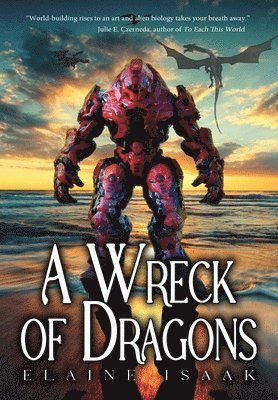 Elaine Isaak - Wreck of Dragons, Inbunden