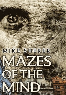 Mike Sherer - Mazes of the Mind, Inbunden
