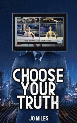 Choose Your Truth 1