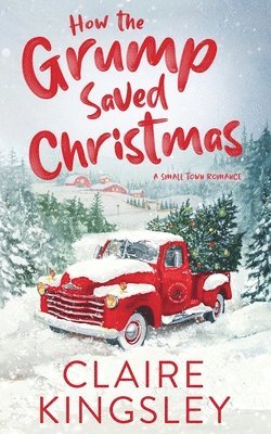 Claire Kingsley - How the Grump Saved Christmas, Häftad