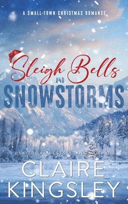Claire Kingsley - Sleigh Bells and Snowstorms, Häftad