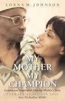 bokomslag My Mother, My Champion