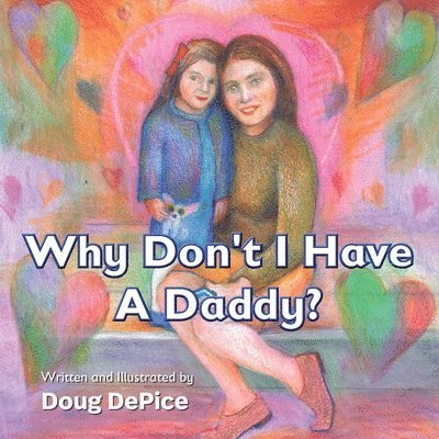 Doug Depice, Doug DePice - Why Don't I Have a Daddy?, Häftad