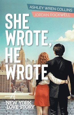 Ashley Wren Collins, Jordan Rockwell - She Wrote, He Wrote: A New York Love Story, Häftad