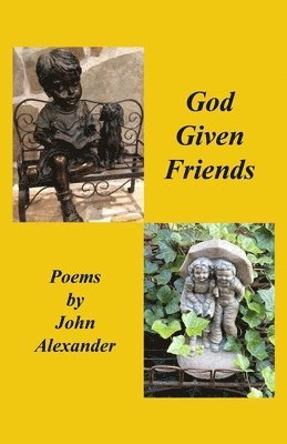 John Alexander - God Given Friends, Häftad