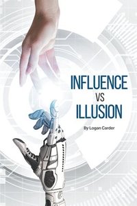 bokomslag Influence Vs Illusion