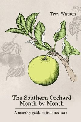 bokomslag The Southern Orchard Month-by-Month