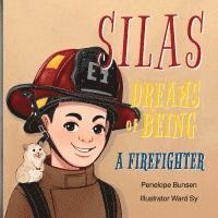 bokomslag Silas Dreams of Being: A Firefighter