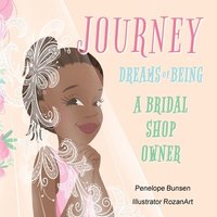bokomslag Journey Dreams of Being a Bridal shop owner / Designer