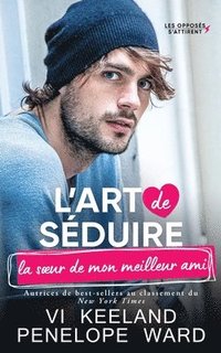 bokomslag L'art de sduire la soeur de mon meilleur ami