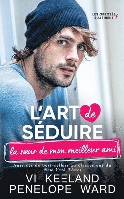 L'art de sduire la soeur de mon meilleur ami 1