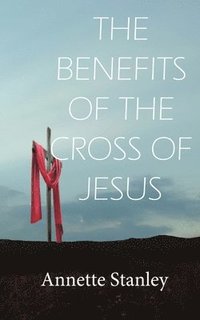 bokomslag Benefits of the Cross of Jesus