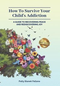 bokomslag How To Survive Your Child's Addiction