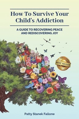 Patty Fallone, Patty Stanek Fallone, Patty Stanek Fallone - How To Survive Your Child's Addiction, Häftad