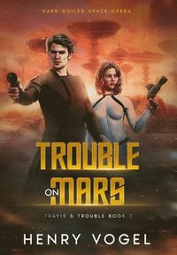 bokomslag Trouble on Mars