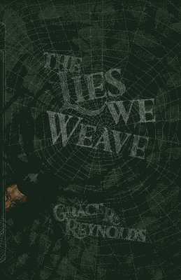 Grace R Reynolds, Grace R. Reynolds, R Reynolds, Grace - Lies We Weave, Häftad