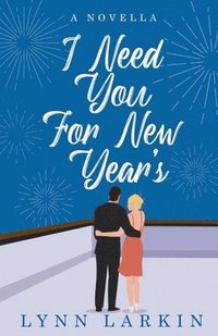 bokomslag I Need You for New Year's