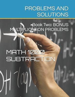 Math 1000 SUBTRACTION PROBLEMS AND SOLUTIONS 1