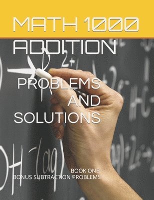 Math 1000 ADDITION PROBLEMS AND SOLUTIONS 1