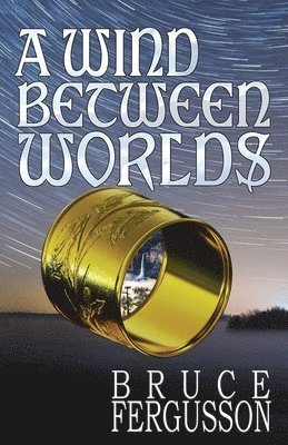 Bruce Fergusson - Wind Between Worlds, Häftad