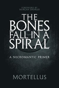 bokomslag The Bones Fall Ina Spiral