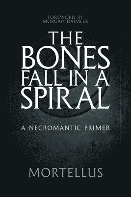 bokomslag The Bones Fall Ina Spiral