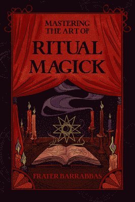 bokomslag Mastering the Art of Ritual Magick