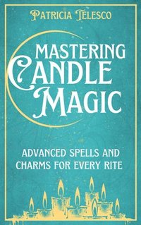 bokomslag Mastering Candle Magic