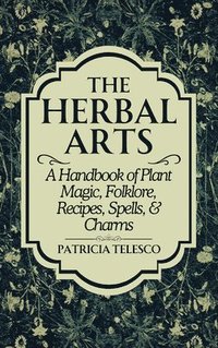bokomslag The Herbal Arts