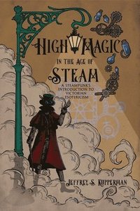 bokomslag High Magic in the Age of Steam