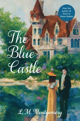 bokomslag Blue Castle (Warbler Classics Annotated Edition)
