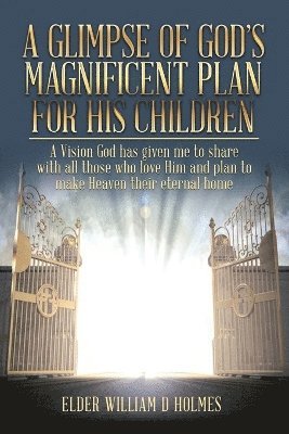 Glimpse of God's Magnificent Plans For His Children