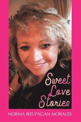 Norma Iris Pagan Morales - Sweet Love Stories, Häftad