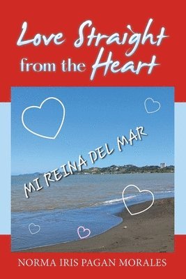 Norma Iris Pagan Morales - Love Straight From The Heart, Häftad