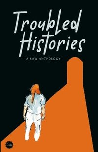 bokomslag Troubled Histories: A SAW Anthology