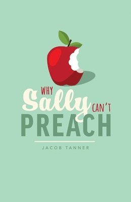 Jacob Tanner - Why Sally Can't Preach, Häftad