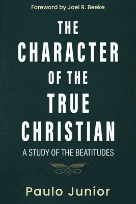 The Character of the True Christian 1