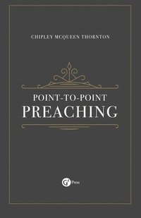 bokomslag Point-to-Point Preaching