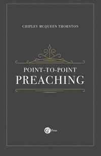 bokomslag Point-to-Point Preaching