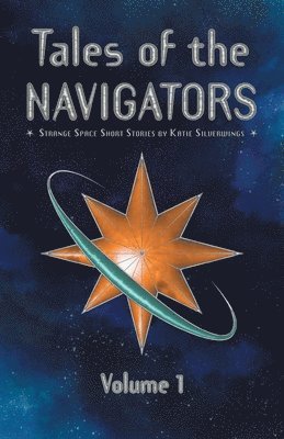 Katie Silverwings - Tales of the Navigators, Häftad